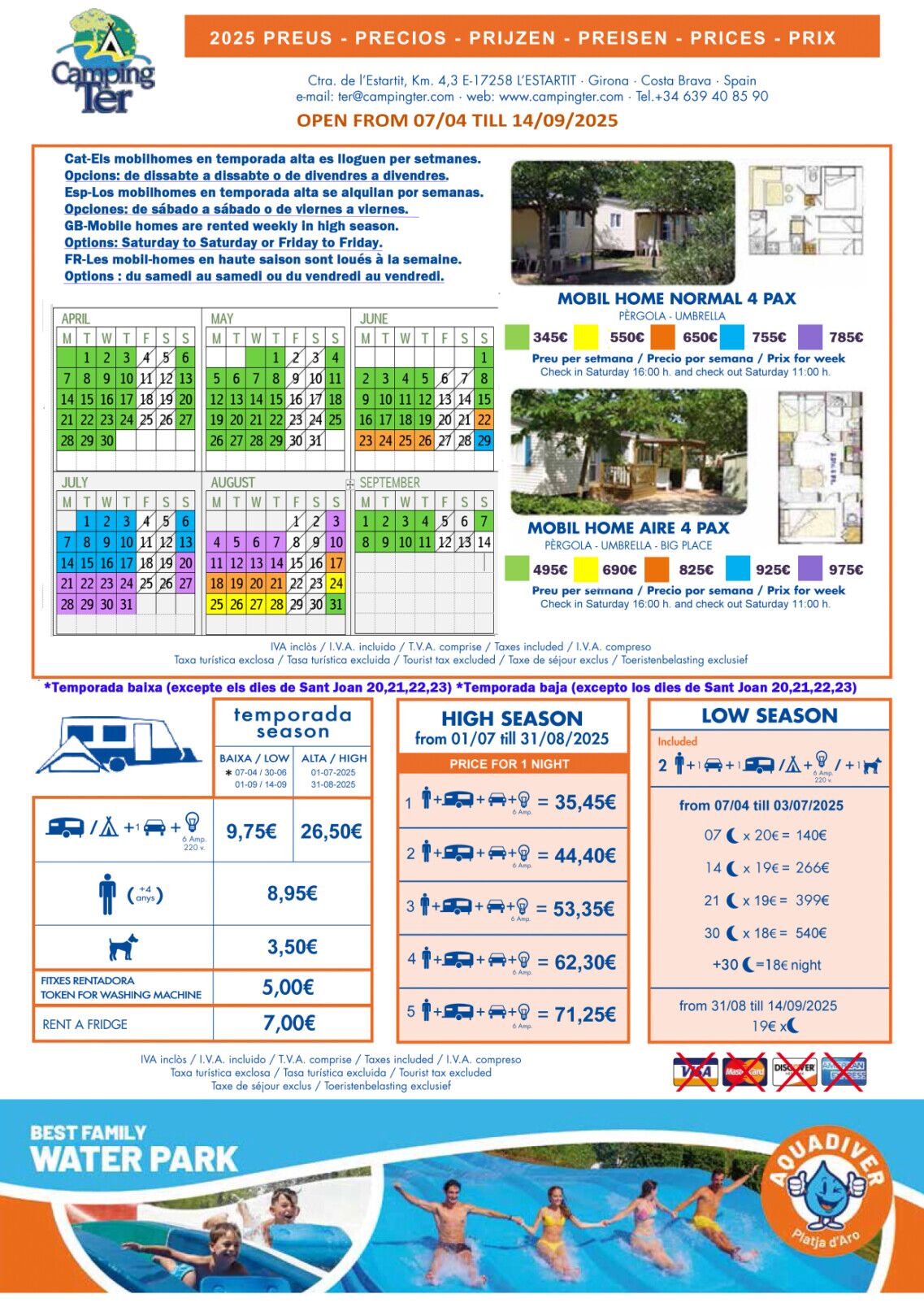 ACSI card available It begins from August 29.<br />Ends September 17.<br />Price per night 1 cotxe + caravan or tent + 2 people with 1 dog for only €20 VAT included.