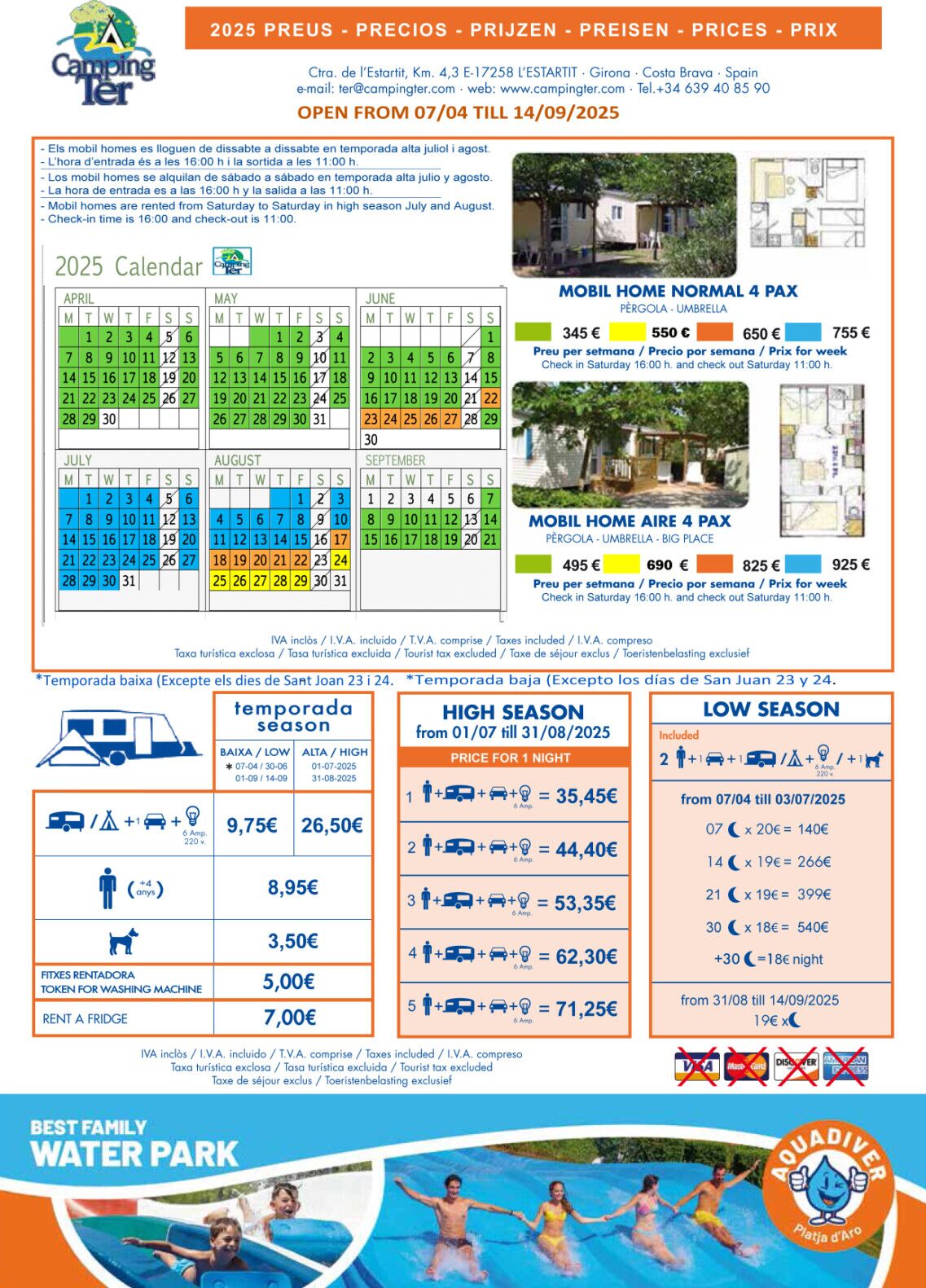 ACSI card available It begins from August 29.<br />Ends September 17.<br />Price per night 1 cotxe + caravan or tent + 2 people with 1 dog for only €20 VAT included.