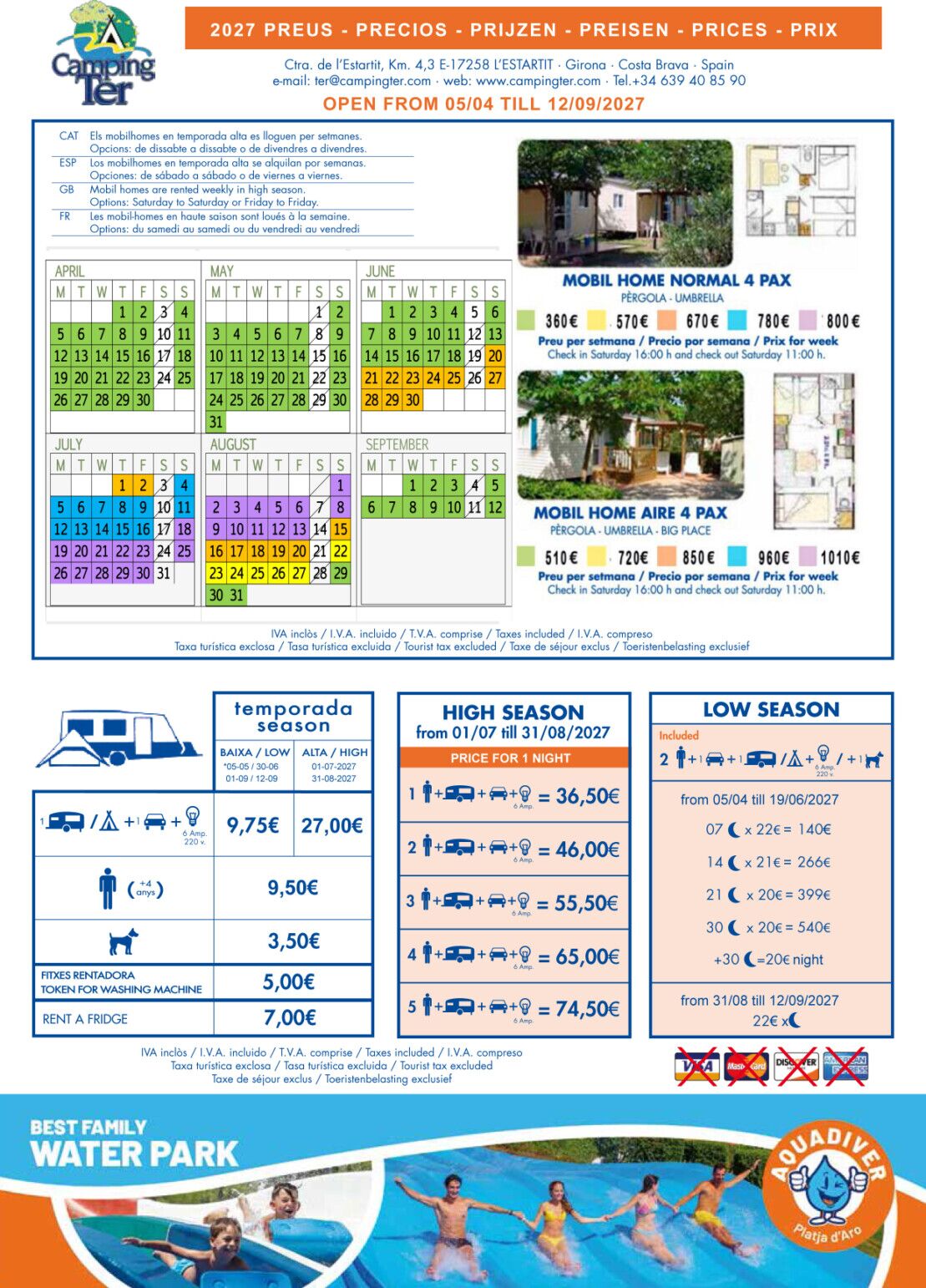 ACSI card available It begins from August 29.<br />Ends September 17.<br />Price per night 1 cotxe + caravan or tent + 2 people with 1 dog for only €20 VAT included.